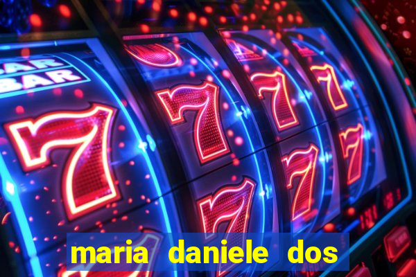 maria daniele dos santos dutra